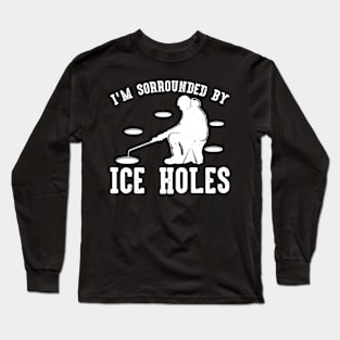 Ice Hole Fisherman Snow Winter Fishing Ice Long Sleeve T-Shirt